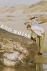 Ego Noise Movie Streaming Online