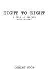Eight To Eight Movie Streaming Online