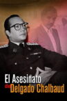 El asesinato de Delgado Chalbaud Movie Streaming Online