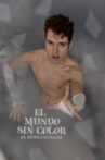 El Mundo Sin Color Movie Streaming Online