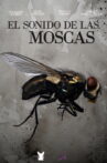 El sonido de las moscas Movie Streaming Online