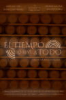 El Tiempo lo Revela Todo. Una Historia Destilada Movie Streaming Online