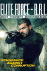 Elite Force: B.R.I. - Body Recovery Immmusination Movie Streaming Online
