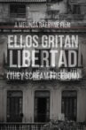 Ellos Gritan Libertad: They Scream Freedom Movie Streaming Online