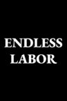 Endless Labor Movie Streaming Online