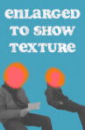 Enlarged to Show Texture Movie Streaming Online