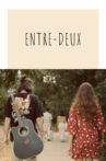Entre-Deux Movie Streaming Online