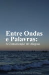 Entre Ondas e Palavras: A Comunicação em Alagoas Movie Streaming Online
