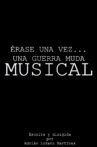 Érase una vez... Una guerra muda MUSICAL Movie Streaming Online