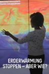 Erderwärmung stoppen – aber wie? Movie Streaming Online