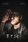 Eric... Movie Streaming Online