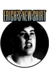 Erich's New Shirt Movie Streaming Online