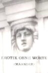 Erotik ohne Worte (Mäander) Movie Streaming Online