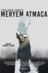 Esirlerin Annesi; Meryem Atmaca Movie Streaming Online