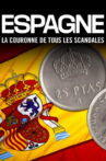 Espagne : la couronne de tous les scandales Movie Streaming Online