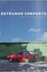Estranho Conforto Movie Streaming Online