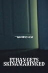 Ethan Gets Skinamarinked Movie Streaming Online