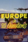 Europe in 25 Questions Movie Streaming Online