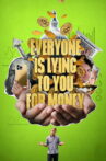 Everyone Is Lying to You for Money Movie Streaming Online