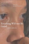Everything Will Not Be Good Movie Streaming Online