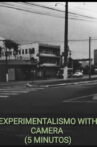 Experimentalismo With Camera (5 Minutos) Movie Streaming Online