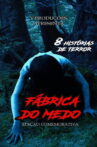 Fábrica do Medo - Edição Comemorativa Movie Streaming Online