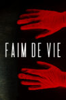 Faim De Vie Movie Streaming Online