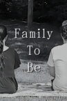 Family To Be Movie Streaming Online