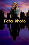 Fatal Photo Movie Streaming Online