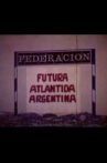 Federación, futura atlántida Argentina Movie Streaming Online