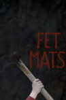 Fet-Mats Movie Streaming Online