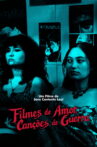 Filmes de Amor, Canções de Guerra Movie Streaming Online