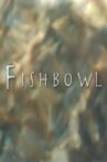 Fishbowl Movie Streaming Online