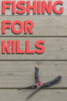 Fishing for Kills Movie Streaming Online