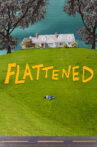 FLATTENED Movie Streaming Online