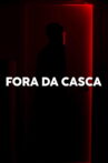 FORA DA CASCA Movie Streaming Online