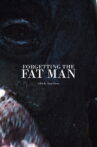 Forgetting the Fat Man Movie Streaming Online
