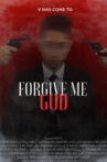Forgive Me,God Movie Streaming Online