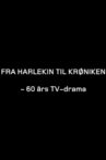 Fra "Harlekin" til "Krøniken": 60 års TV-drama Movie Streaming Online
