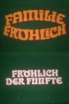 Fröhlich, the Fifth - Family Fröhlich Movie Streaming Online