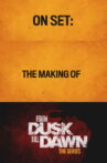 From Dusk Till Dawn: Making the First Season Movie Streaming Online