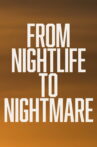 From Nightlife To Nightmare Movie Streaming Online