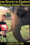 From Parrots to Elephants: Worldwide Animal Rescues Movie Streaming Online