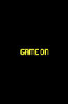 Game On Movie Streaming Online