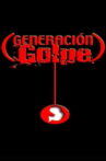 Generación Golpe Movie Streaming Online