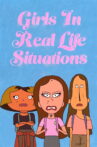 Girls In Real Life Situations Movie Streaming Online