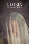 Gloria, La Novia de Azapa Movie Streaming Online