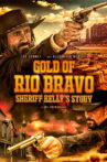 Gold of Rio Bravo: Sheriff Kelly's Story Movie Streaming Online
