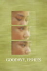 Goodbye, Fishies Movie Streaming Online