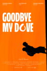 Goodbye My Dove Movie Streaming Online